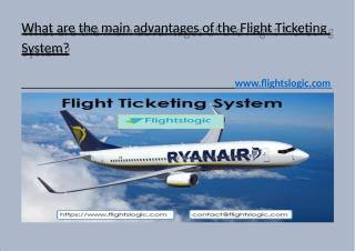 What are the main advantages of the Flight Ticketing System.pptx