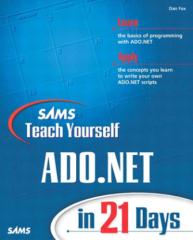 Sams Teach Yourself ADO.NET in 21 Days - Dan Fox.pdf