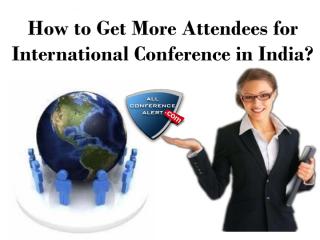 How to Get More Attendees for International Conference in India (1).pdf