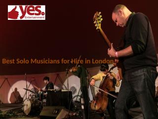 Best Solo Musicians for Hire in London.pptx